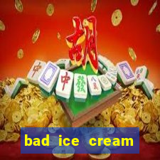 bad ice cream click jogos